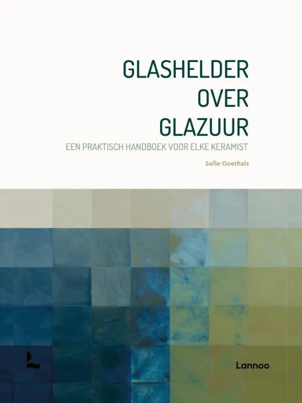De boekcover van glashelder over glazuur door sofie goethals toont een abstract mozaïek en is een praktisch handboek hobby’s algemeen
