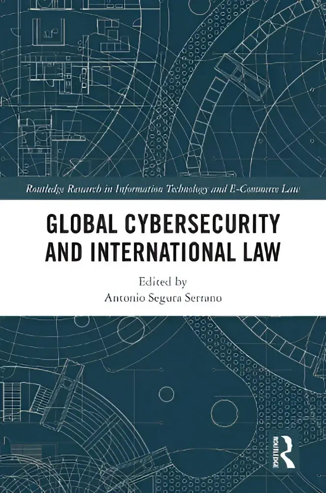 De cover van het boek global cybersecurity and international law toont een blauw technisch ontwerp met witte lijnen en zwarte letters