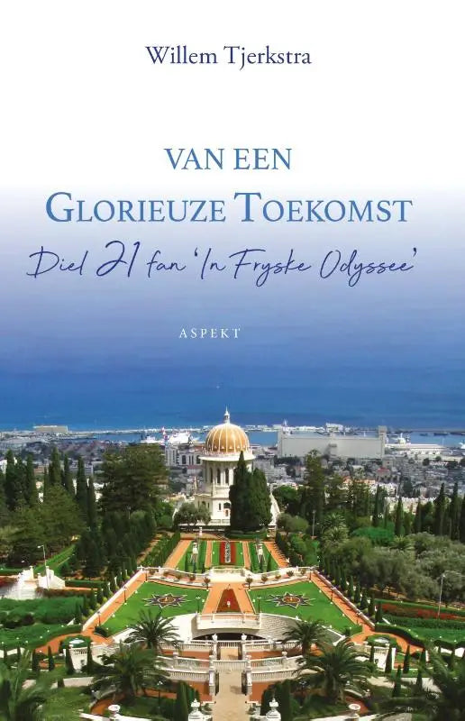 Van een Glorieuze Toekomst - Diel 21 fan 'In Fryske Odyssee'