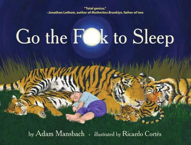 De cover van het kinderboek go the fuck to sleep van adam mansbach voor ouders met illustraties van ricardo cortés