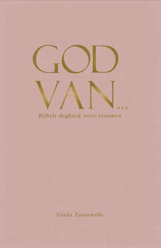 God van... - Bijbels dagboek voor vrouwen