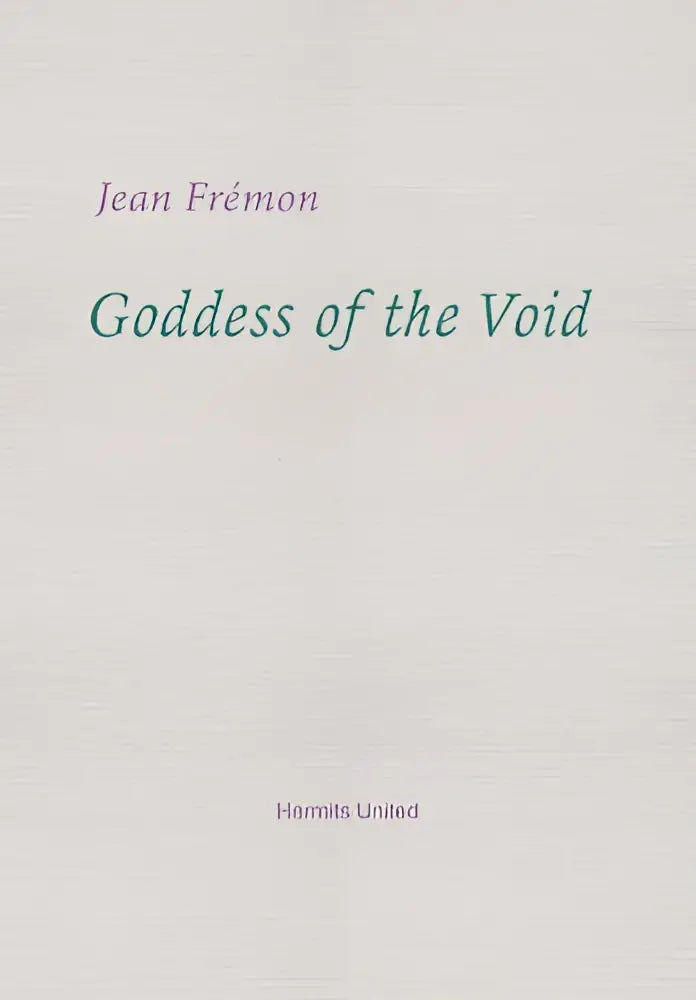 De boekomslag toont goddess of the void door Jean Frémon, uitgegeven door Hermit United, met het thema the void
