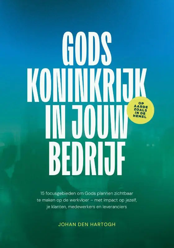Boekcover met titel gods koninkrijk in jouw bedrijf op blauwgroene verloopachtergrond voor zakelijke inspiratie