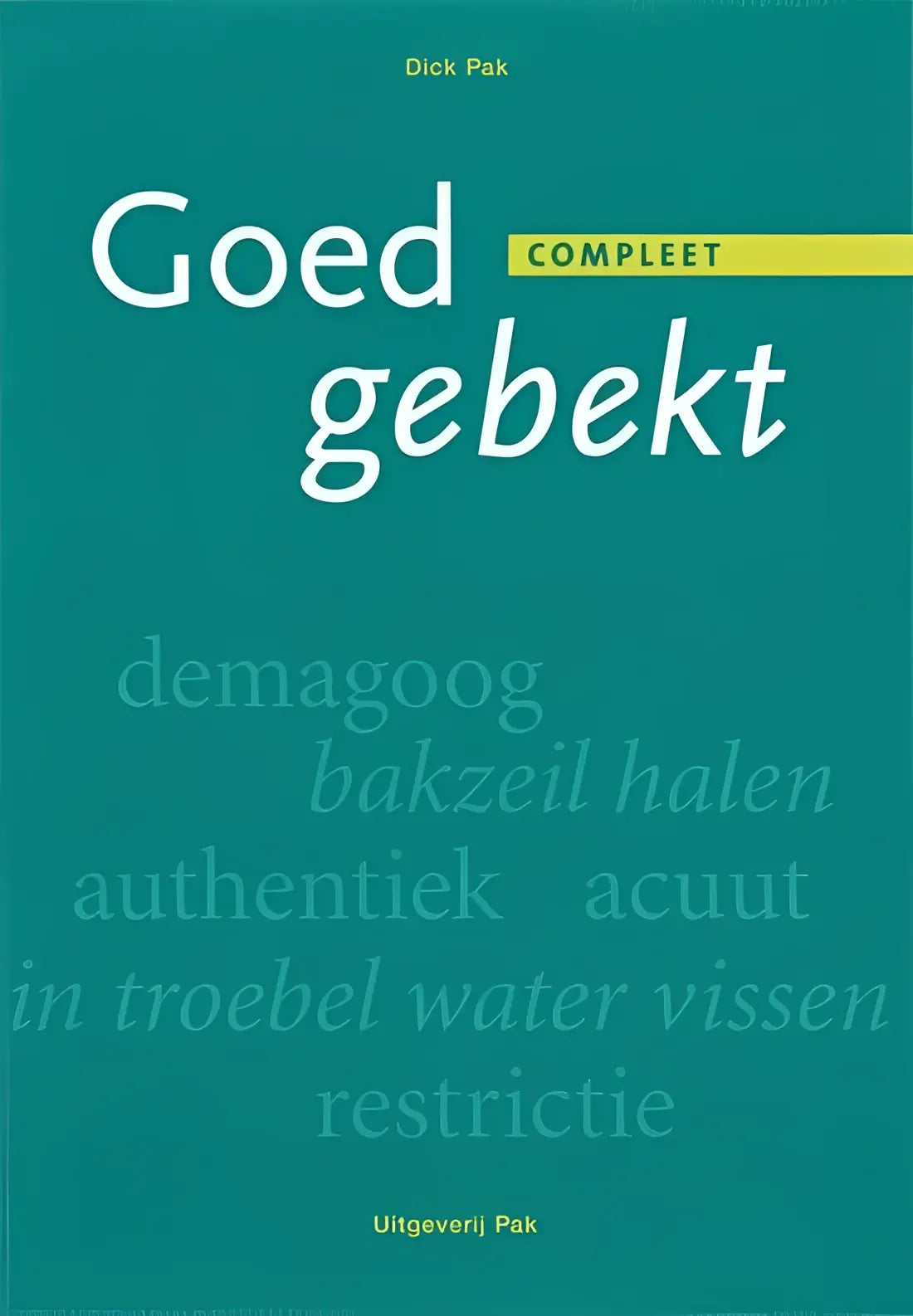 Goed gebekt compleet (3 delen in één boek) - goed gebekt compleet (3 delen in één boek) - boek