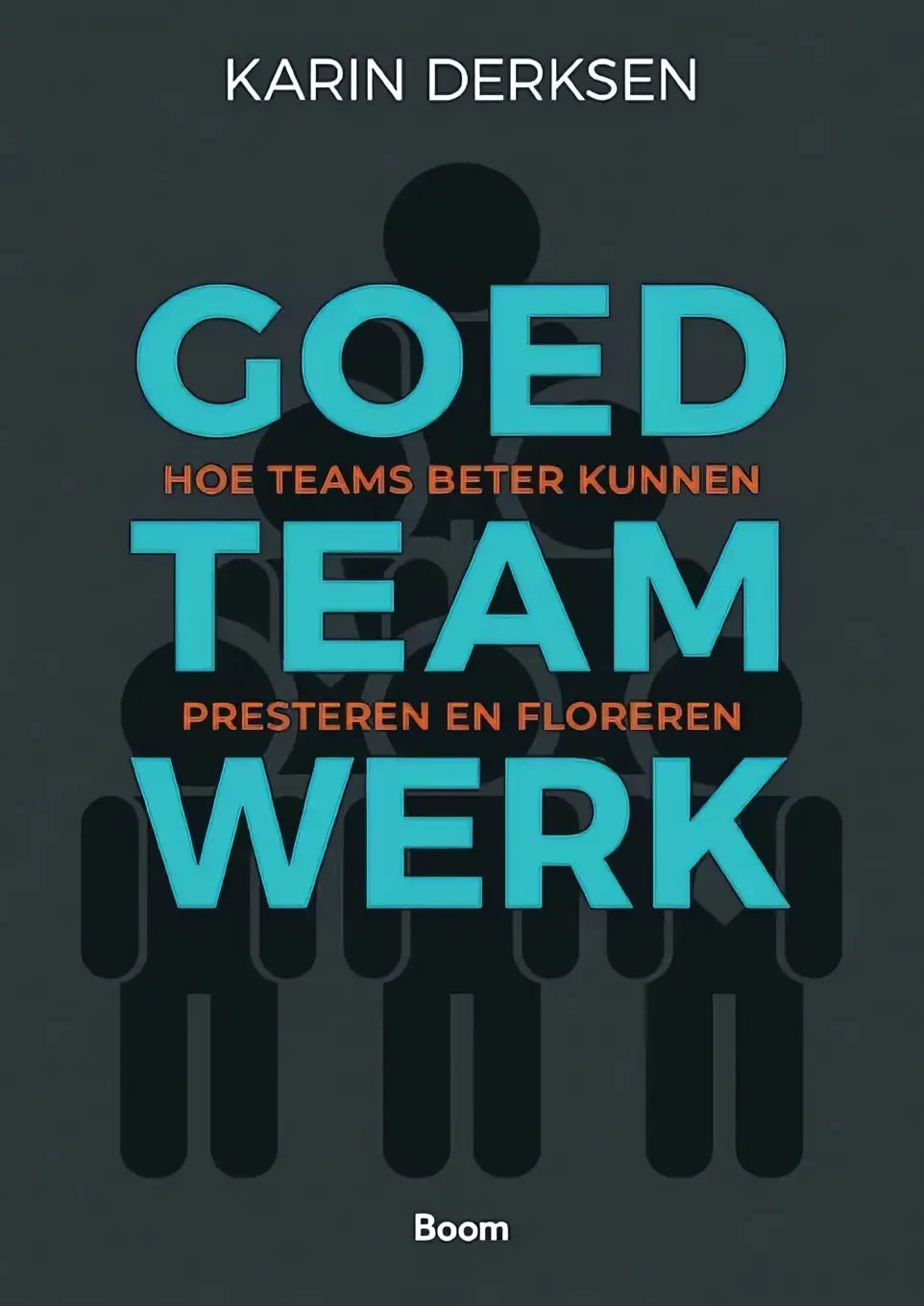 Boekcover van goed teamwerk met gedurfde teal letters op een donkergrijze achtergrond van auteur kar