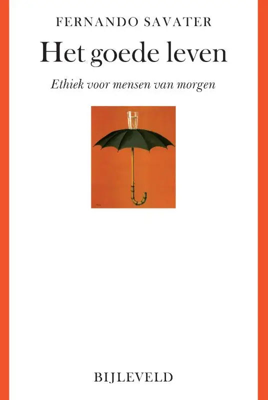 Het boek het goede leven ethiek voor mensen van morgen toont een zwart paraplu met een glas water op een oranje achtergrond