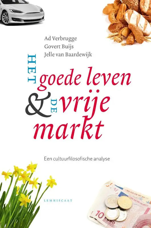 De boekomslag van het boek het goede leven & de vrije markt toont de titel in rood en zwart met auteursnamen erboven