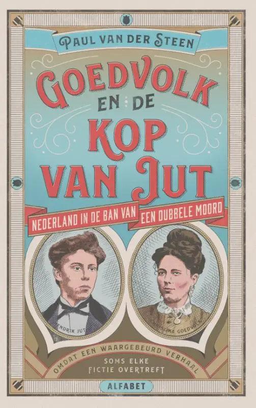 Goedvolk en de kop van Jut - Nederland in de ban van een dubbele moord