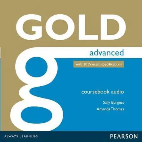 Gold - advanced (2015 exam) class audio-cd’s (2x) - gold - advanced (2015 exam) class audio-cd’s (2x) - boek