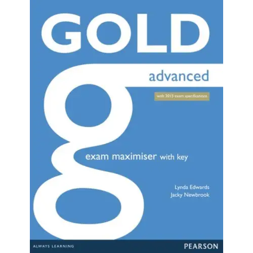 Gold - advanced (2015 exam) exam maximiser with key - gold - advanced (2015 exam) exam maximiser with key - boek