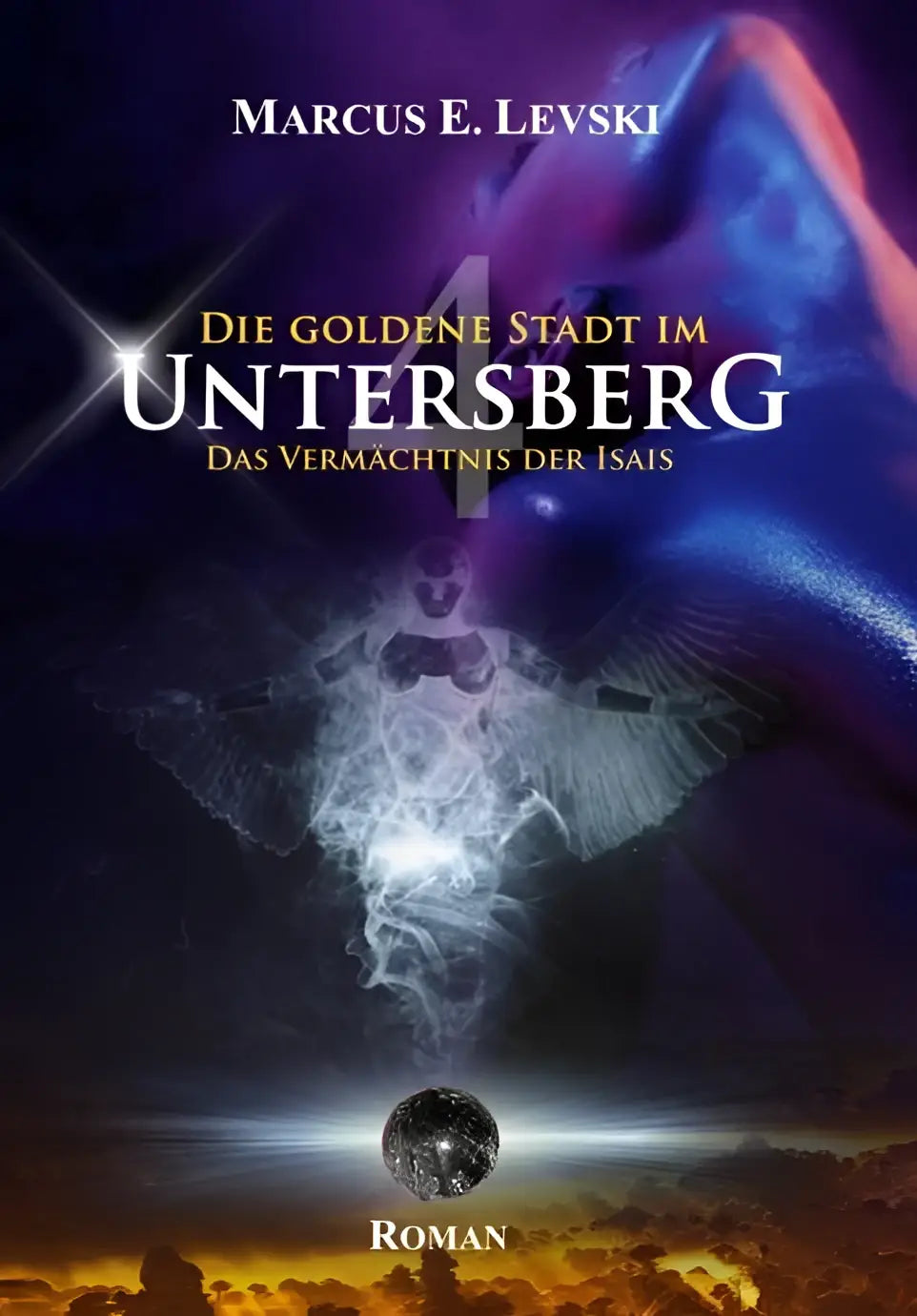 De boekcover van die goldene stadt im untersberg 4 toont een gloeiend engelachtig figuur tegen een kosmische achtergrond