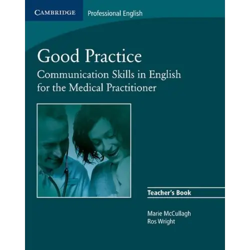 Good practice: communication skills in english for the medical practitioner teacher’s book - good practice: