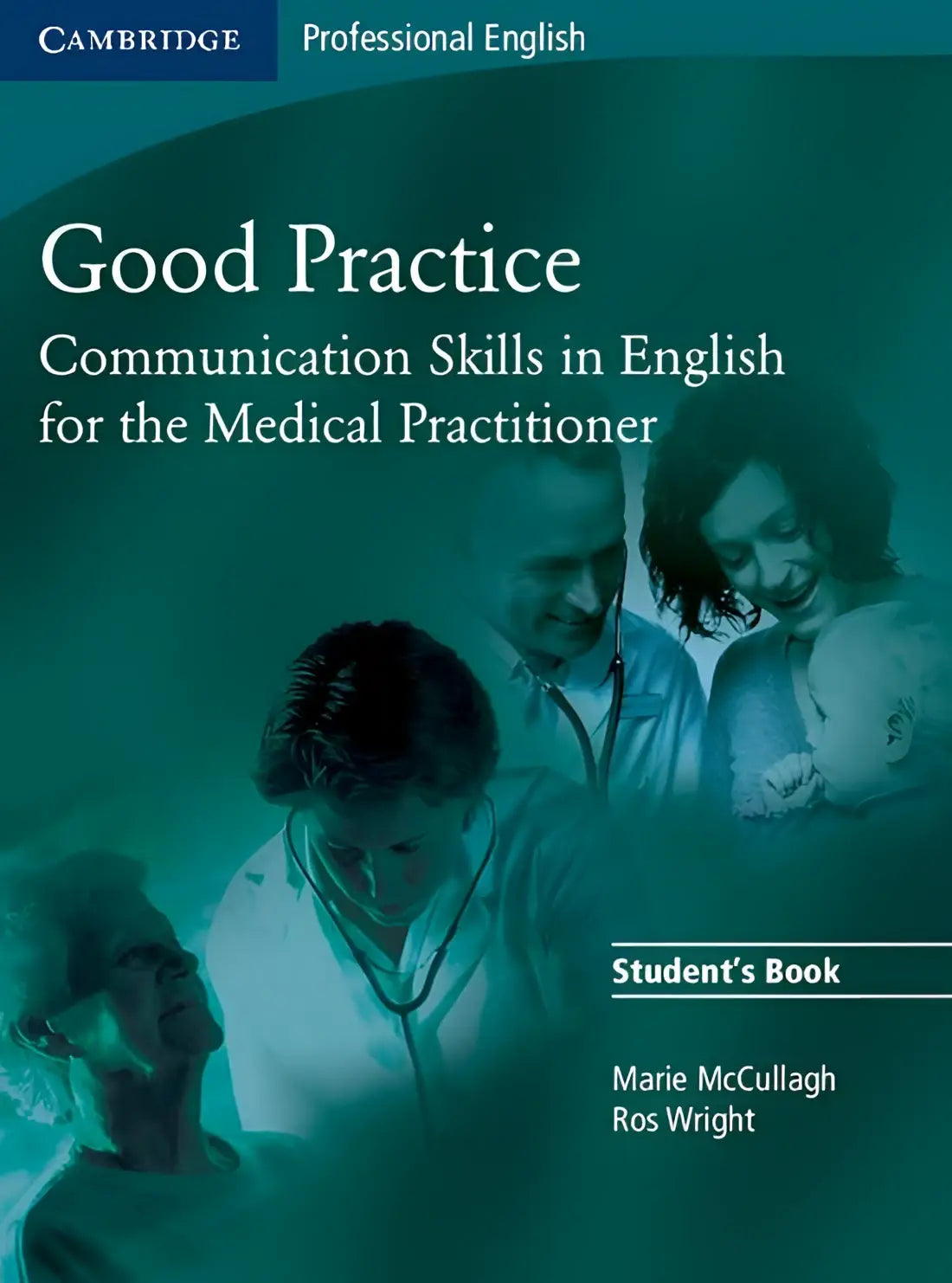 Good practice: communication skills in english for the medical practitioner student’s book - good practice: