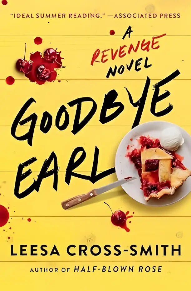 Gele boekenkaft met de titel goodbye earl in dikke zwarte letters en een stuk taart met kersen voor een roman over wraak