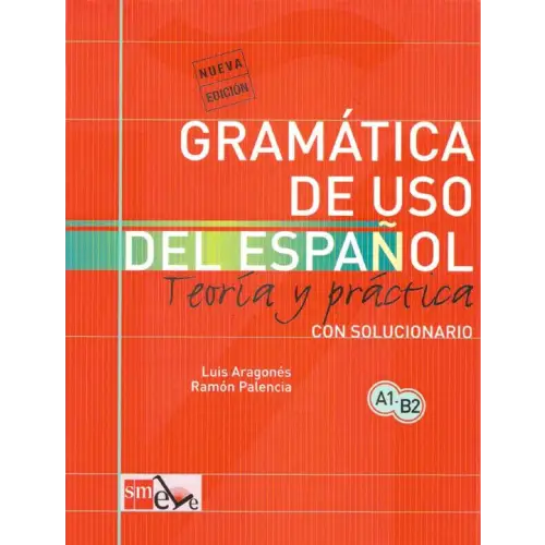 Gramática de uso del español a1-b2 teoria y práctica con solucionario - gramática de uso del español a1-b2 teoria y