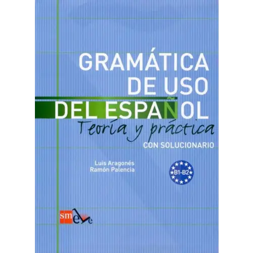 Gramática de uso del español b1-b2 teoria y práctica con solucionario - gramática de uso del español b1-b2 teoria y