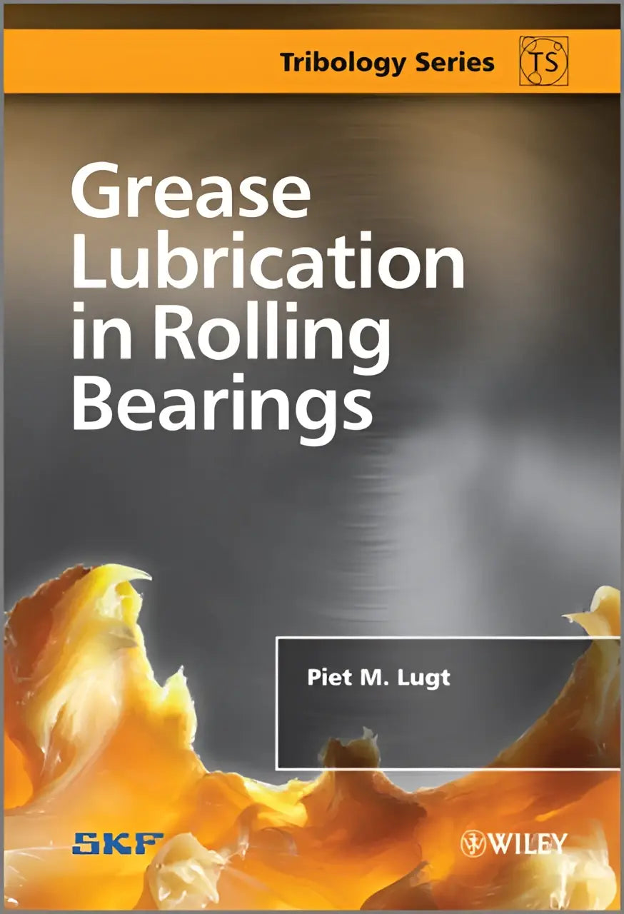 Boekcover van grease lubrication in rolling bearings door piet m met focus op fysieke en chemische eigenschappen van vetbegrassing