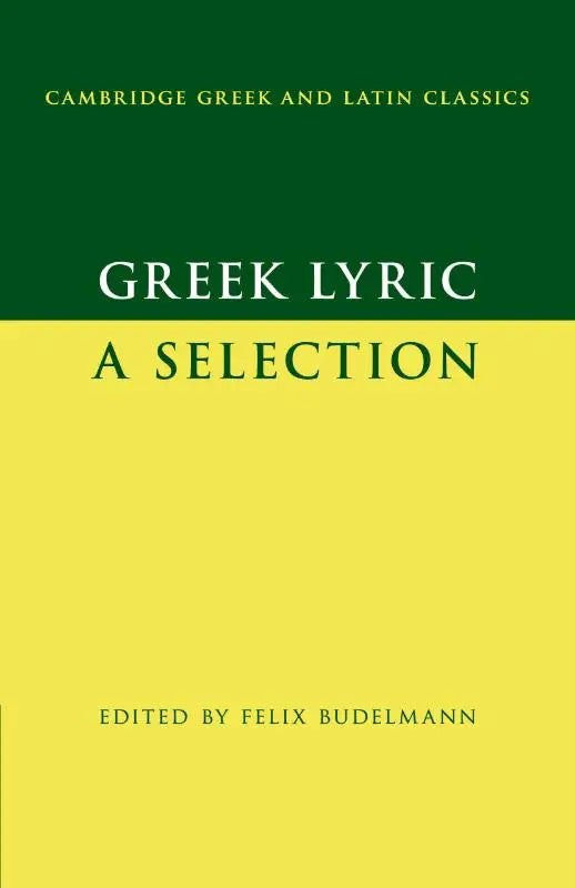 Groen en geel hardcover boek greek lyric een selectie deel van cambridge greek and latin classics serie bewerkt door felix budelmann