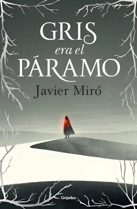 De boekcover van gris era el páramo door javier miró toont een figuur in rode mantel op een besneeuwde heuvel in de highlands were gray