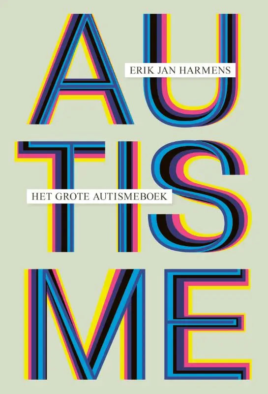 Het grote autismeboek met een cover in pale groen en het woord autisme in een kleurrijke regenbooggradient