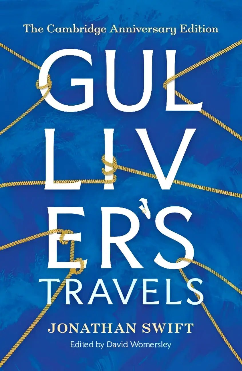 The cambridge anniversary edition of gullivers travels by jonathan swift edited by david womersley in hardcover