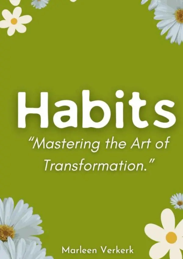 Groene boekcover van habits met de titel mastering the art en witte madeliefjes in de hoeken