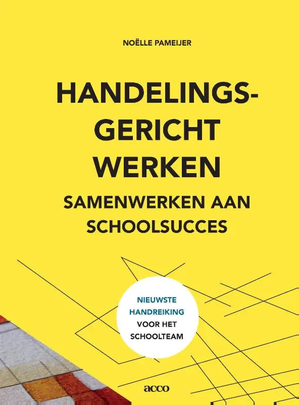 Heldere gele boekcover met zwart vetgedrukt tekst en wit rond label van handelingsgericht werken door noëlle pameijer acco uitgeverij