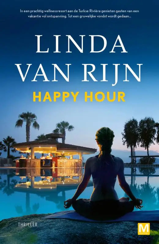 Boekcover van happy hour door linda van rijn toont een vrouw in silhouet mediterend bij een verlichte poolside bar