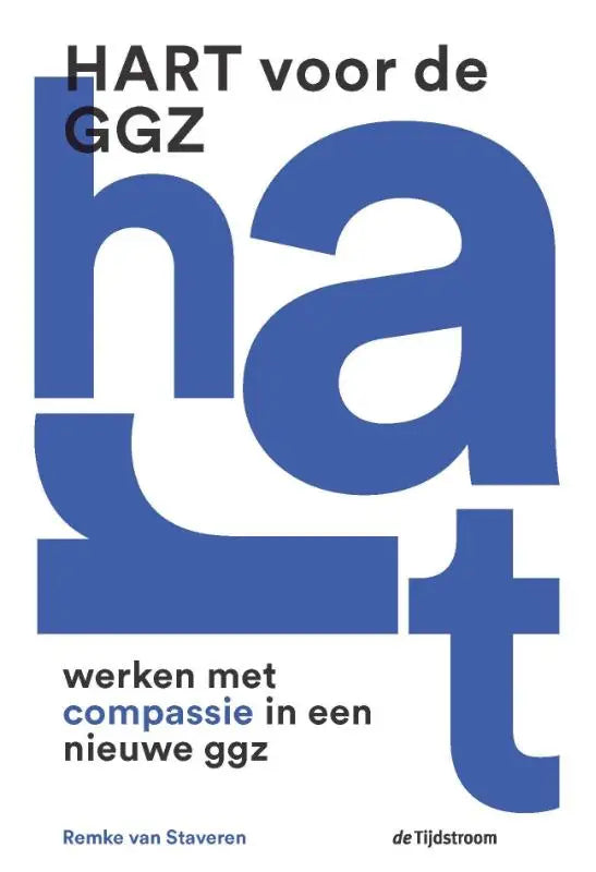 Blauw vetgedrukt typografie boekomslag van hart voor de ggz werken met compassie in een nieuwe ggz van koninklijke boom uitgevers