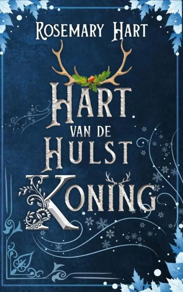 Donkerblauw boekcover hart van de hulstkoning met zilveren sierlijke letters en decoratieve gewei en hulst