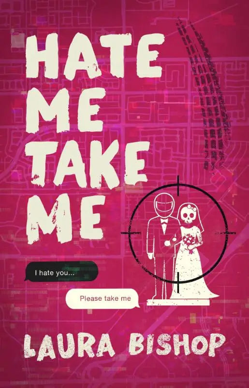 Hate Me Take Me - A Novel