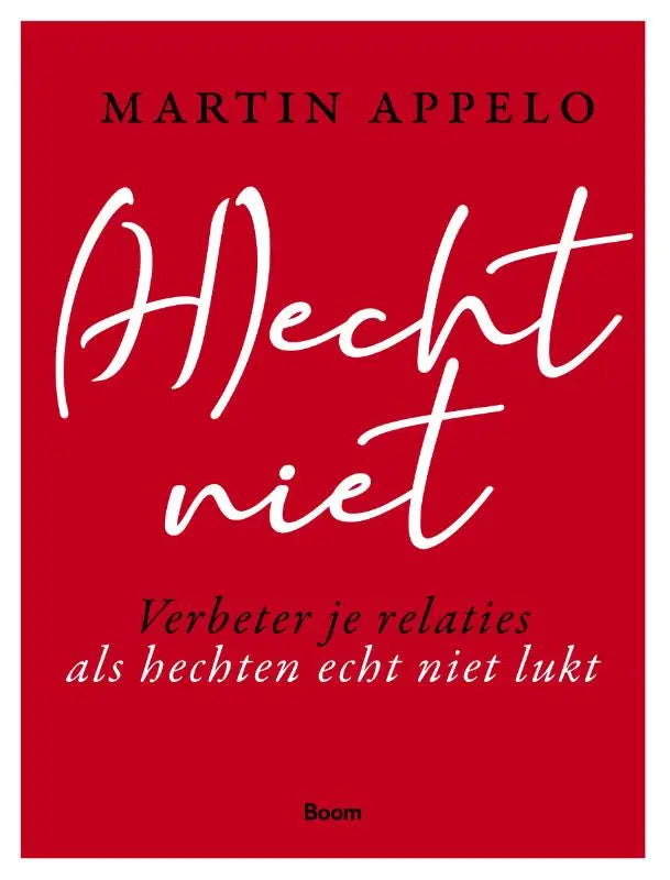 Rode boekomslag met witte cursieve tekst hecht niet en kleinere zwarte letters over hechten echt en relaties verbeteren
