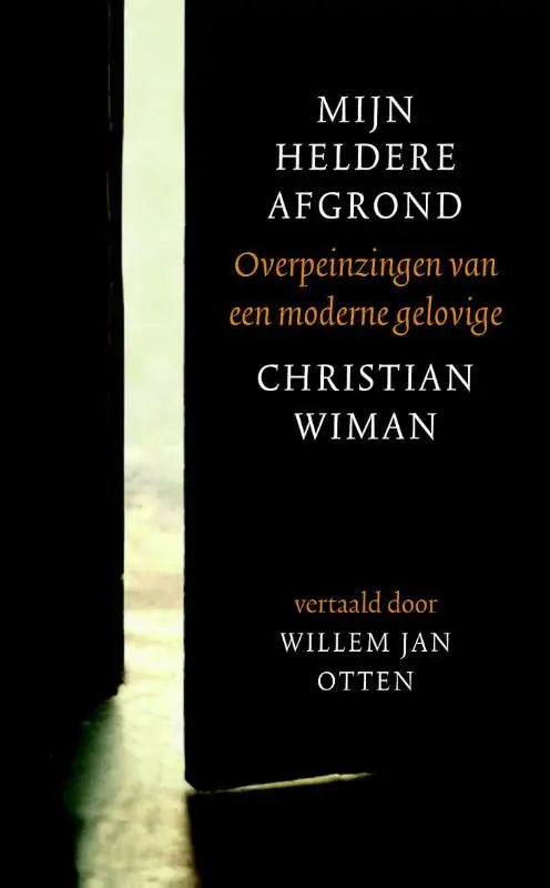 Zwart boek met witte en gouden tekst getiteld mijn heldere afgrond door christian wiman over moderne gelovige gedachtegangen