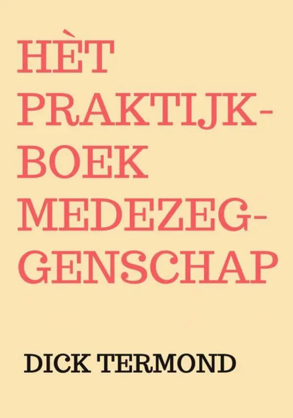 De cover van hèt praktijkboek medezeggenschap toont rode tekst op een bleekgele achtergrond met zwarte auteurinfo
