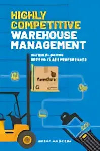De cover van het boek highly competitive warehouse management door john a met focus op competitive warehouse management