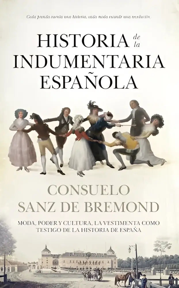 Did you know historia de la indumentaria española boek toont historische Spaanse kleding met dansers voor een groot gebouw