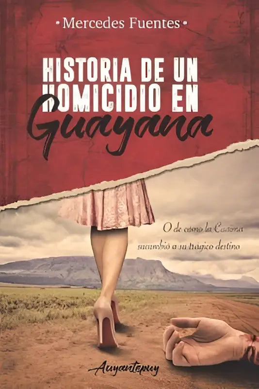 De boekcover van historia de un homicidio en guayana toont como la cuaima sucumbió met een gescheurde papiereffect en roze shorts