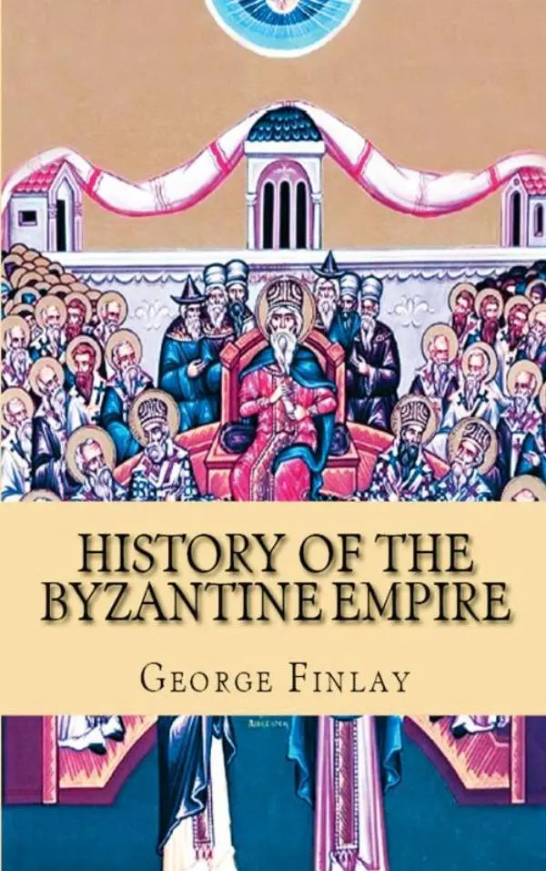 De cover van history of the byzantine and greek empires door george finlay toont een kleurrijke, iconografische illustratie