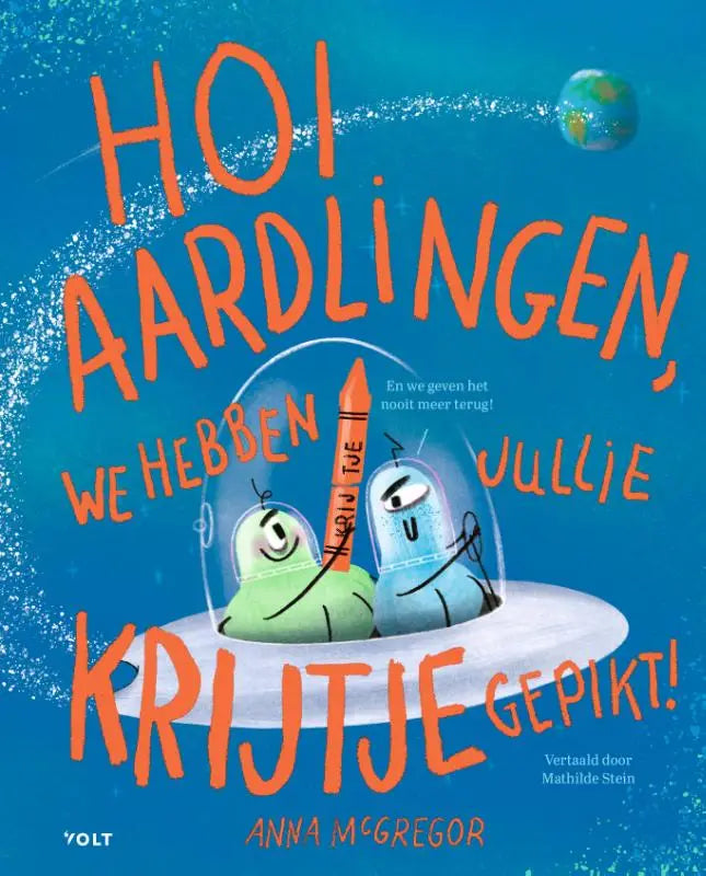 De cover van het kinderboek hoi aardlingen we hebben jullie krijtje gepikt toont twee aliens met een oranje krijtje voor jonge lezers