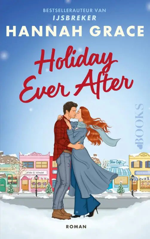 De boekcover van holiday ever after door hannah grace toont een romantische koppel kus voor sneeuw bedekte winkels