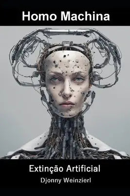 Homo Machina - Extinto Artificial