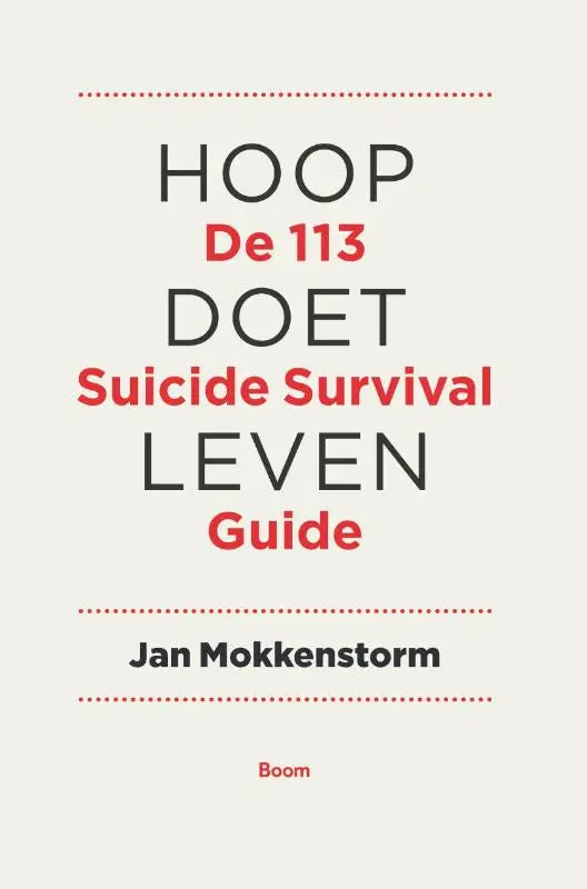 De boekcover toont een minimalistich offwhite achtergrond met zwarte en rode tekst van hoop doet leven de 113 suicide survival guide van jan mokkenstorm