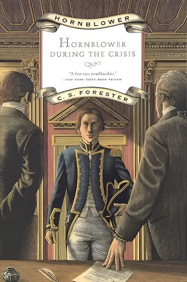De boekcover toont een man in een blauw-gouden legeruniform tussen twee anderen voor hornblower during the crisis door c.s