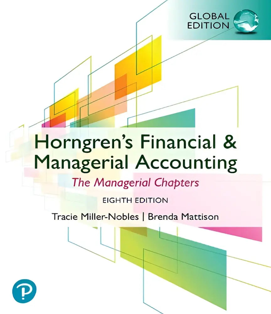 De achtste editie van horngrens financial & managerial accounting global edition toont een moderne cover met overlappende geometrische vormen in geel, oranje, groen en roze voor de managerial chapters