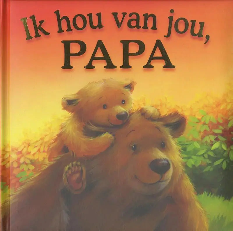 Een zachte geïllustreerde kinderboekcover met een warme illustratie van twee beren en de titel ik hou van jou papa voor jonge lezers