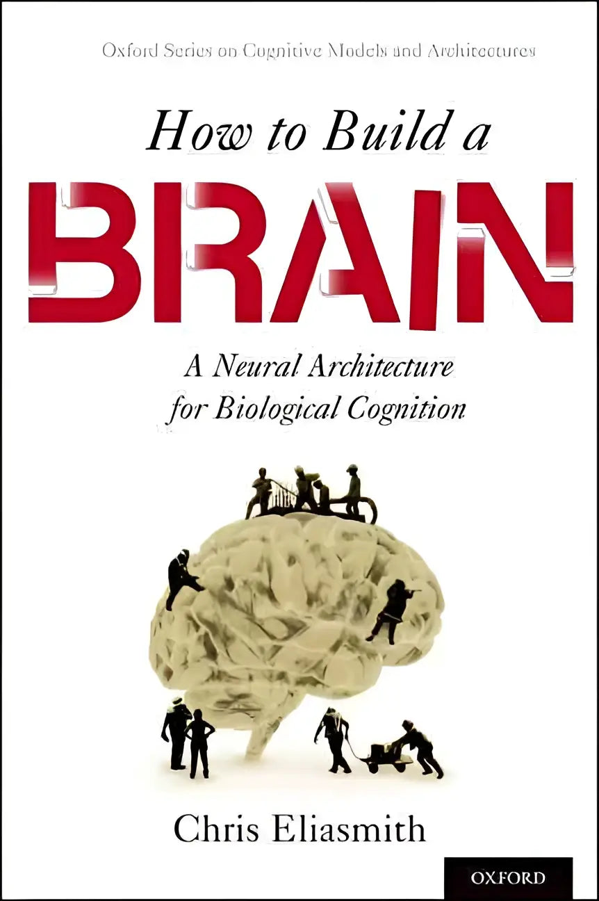 The book how to build a brain by chris eliasmith shows a beige brain with silhouettes highlighting neural architecture for cognition