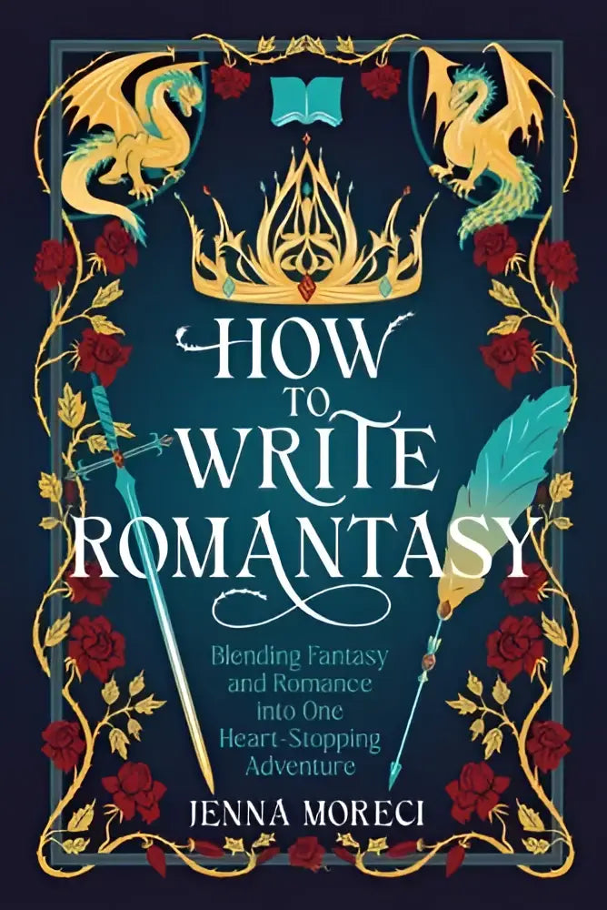 De boekcover van how to write romantasy toont een donkerteal achtergrond met gouden draken en rozen voor blending fantasy and romance