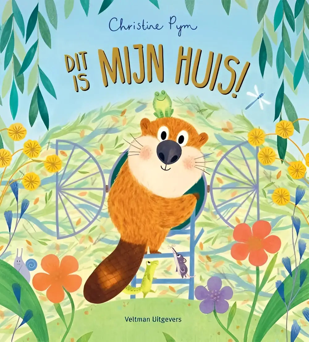A charmante oranje bruine bever met zwarte neus in groene tuinbroek zit op een blauwe ladder in een nederlandstalig hardback jonge lezersboek christine pym dit is mijn huis