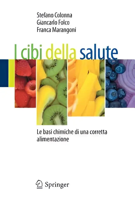 De boekcover van i cibi della salute toont kleurrijke verticale strips van verse groenten en fruit met de basi chimiche van een correcte voeding