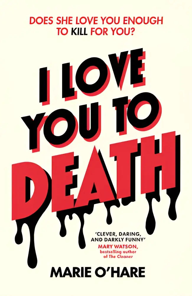Rood en zwart grafisch boekomslag met druppelend effect en vetgedrukte tekst i love you to death van marie o’hare